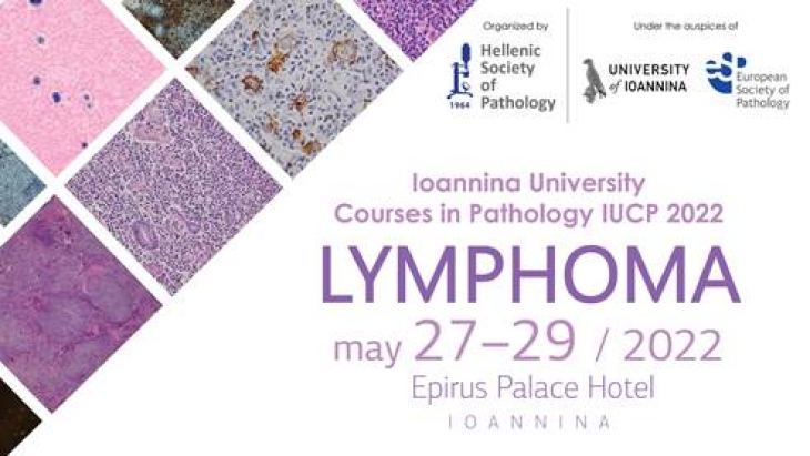 Ioannina University Courses in Pathology - IUCP 2022 &laquo;Lymphoma&raquo;