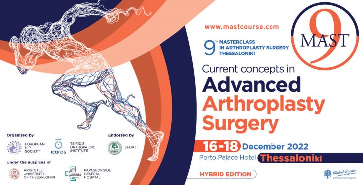 9th Masterclass in Arthroplasty Surgery Thessaloniki, December 16th-18th 2022, Porto Palace hotel, Thessaloniki, Greece