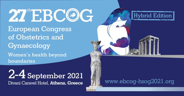 &Lambda;ή&xi;&eta; &pi;&rho;&omicron;&theta;&epsilon;&sigma;&mu;ί&alpha;&sigmaf; &upsilon;&pi;&omicron;&beta;&omicron;&lambda;ή&sigmaf; &epsilon;&rho;&gamma;&alpha;&sigma;&iota;ώ&nu; - 27th European Congress of Obstetrics and Gynaecology EBCOG &amp; 15&omicron; &Pi;&alpha;&nu;&epsilon;&lambda;&lambda;ή&nu;&iota;&omicron; &Sigma;&upsilon;&nu;έ&delta;&rho;&iota;&omicron; &Mu;&alpha;&iota;&epsilon;&upsilon;&tau;&iota;&kappa;ή&sigmaf; &kappa;&alpha;&iota; &Gamma;&upsilon;&nu;&alpha;&iota;&kappa;&omicron;&lambda;&omicron;&gamma;ί&alpha;&sigmaf;, 2-5 &Sigma;&epsilon;&pi;&tau;&epsilon;&mu;&beta;&rho;ί&omicron;&upsilon; 2021, &xi;&epsilon;&nu;&omicron;&delta;&omicron;&chi;&epsilon;ί&omicron; Divani Caravel Hotel, &Alpha;&theta;ή&nu;&alpha;